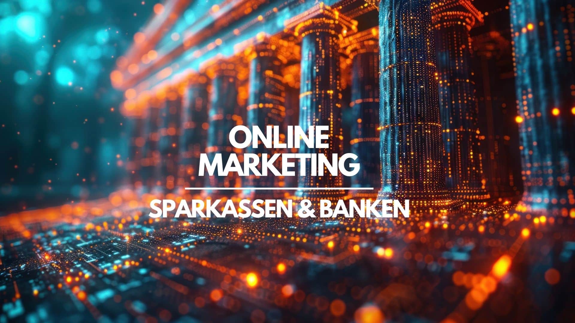 Onlinemarketing für Sparkassen & Banken